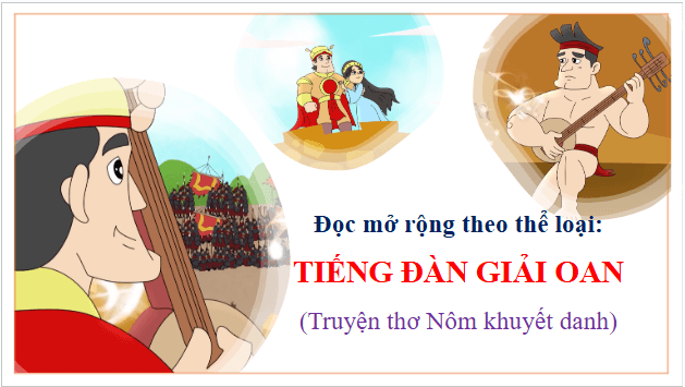 Giáo án điện tử bài Tiếng đàn giải oan | PPT Văn 9 Chân trời sáng tạo