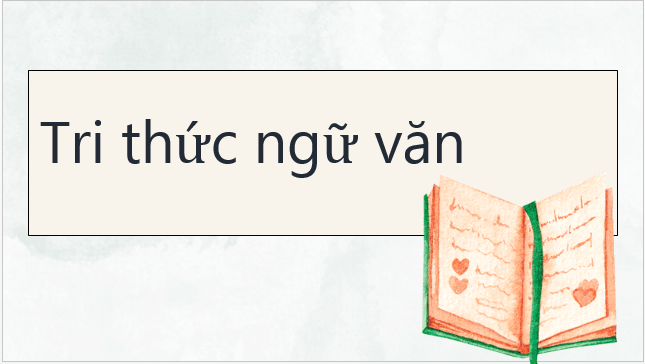 Giáo án điện tử bài Tri thức ngữ văn trang 45 Tập 2 | PPT Văn 9 Kết nối tri thức