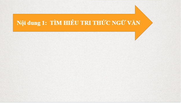 Giáo án điện tử bài Tri thức ngữ văn trang 9 | PPT Văn 9 Kết nối tri thức