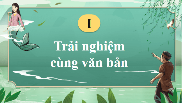 Giáo án điện tử bài Truyện lạ nhà thuyền chài | PPT Văn 9 Chân trời sáng tạo