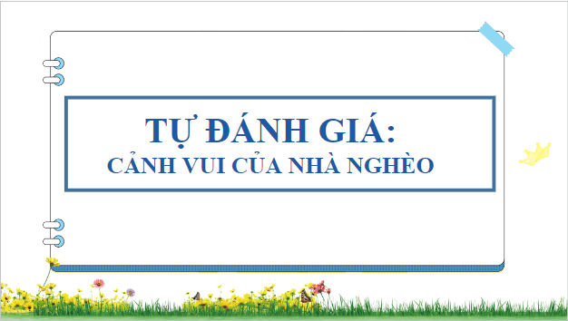 Giáo án điện tử bài Cảnh vui của nhà nghèo | PPT Văn 9 Cánh diều