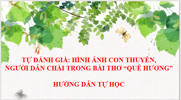 Giáo án điện tử bài Hình ảnh con thuyền, người dân chài trong bài thơ Quê hương | PPT Văn 9 Cánh diều