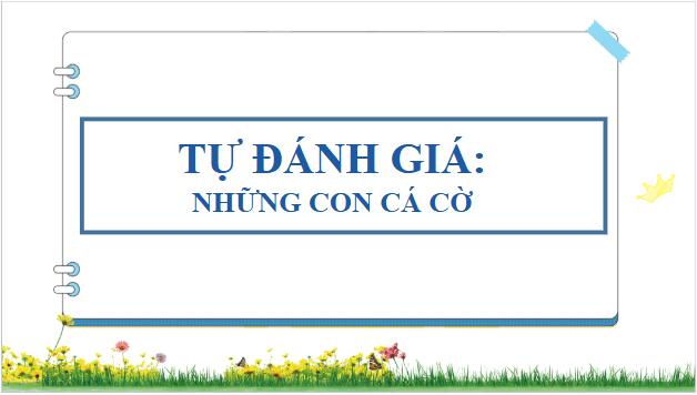 Giáo án điện tử bài Những con cá cờ | PPT Văn 9 Cánh diều