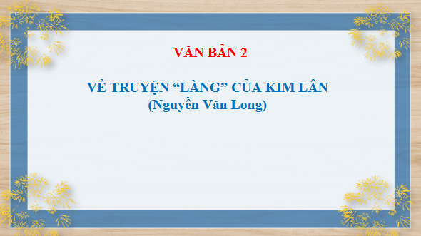 Giáo án điện tử bài Về truyện: Làng của Kim Lân | PPT Văn 9 Cánh diều