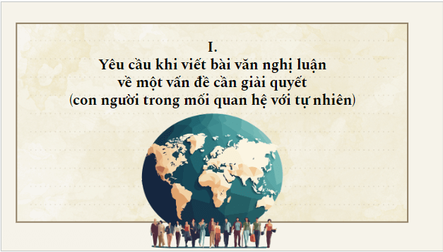 Giáo án điện tử bài Viết bài văn nghị luận về một vấn đề cần giải quyết (con người trong mối quan hệ với tự nhiên) | PPT Văn 9 Kết nối tri thức