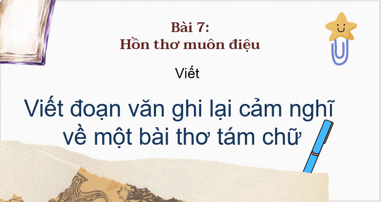 Giáo án điện tử bài Viết đoạn văn ghi lại cảm nghĩ về một bài thơ tám chữ | PPT Văn 9 Kết nối tri thức