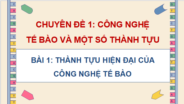 Giáo án điện tử Chuyên đề Sinh học 10 Cánh diều (hay nhất) | Bài giảng powerpoint (PPT) Chuyên đề Sinh 10