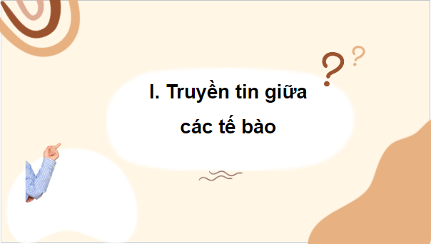 Giáo án điện tử Sinh 10 Kết nối tri thức Bài 12: Truyền tin tế bào | PPT Sinh học 10