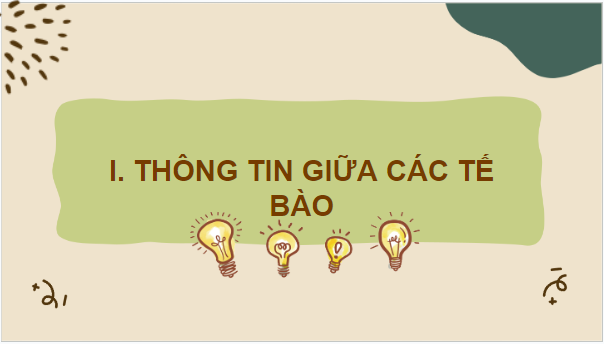 Giáo án điện tử Sinh 10 Chân trời sáng tạo Bài 17: Thông tin giữa các tế bào | PPT Sinh học 10