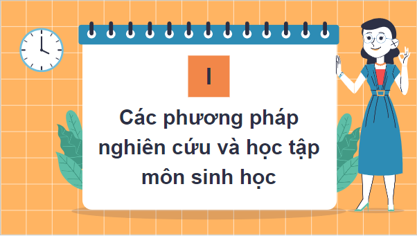 Giáo án điện tử Sinh 10 Cánh diều Bài 2: Các phương pháp nghiên cứu và học tập môn Sinh học | PPT Sinh học 10