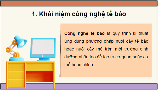 Giáo án điện tử Sinh 10 Chân trời sáng tạo Bài 21: Công nghệ tế bào | PPT Sinh học 10