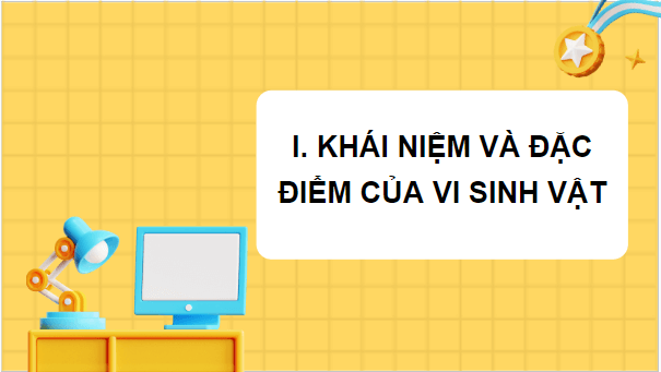 Giáo án điện tử Sinh 10 Chân trời sáng tạo Bài 22: Khái quát về vi sinh vật | PPT Sinh học 10