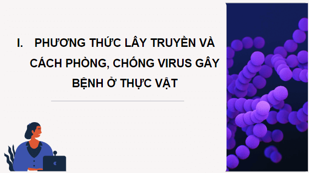 Giáo án điện tử Sinh 10 Cánh diều Bài 22: Phương thức lây truyền, cách phòng chống và ứng dụng của virus | PPT Sinh học 10