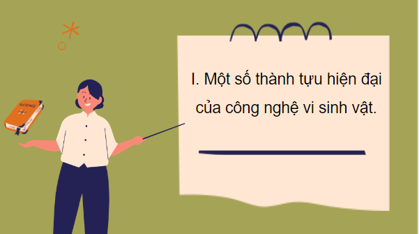 Giáo án điện tử Sinh 10 Chân trời sáng tạo Bài 26: Công nghệ vi sinh vật | PPT Sinh học 10