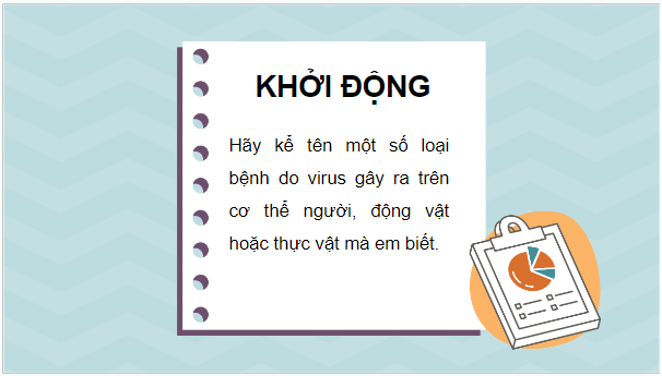 Giáo án điện tử Sinh 10 Kết nối tri thức Bài 26: Thực hành điều tra một số bệnh do virus và tuyên truyền phòng chống bệnh | PPT Sinh học 10