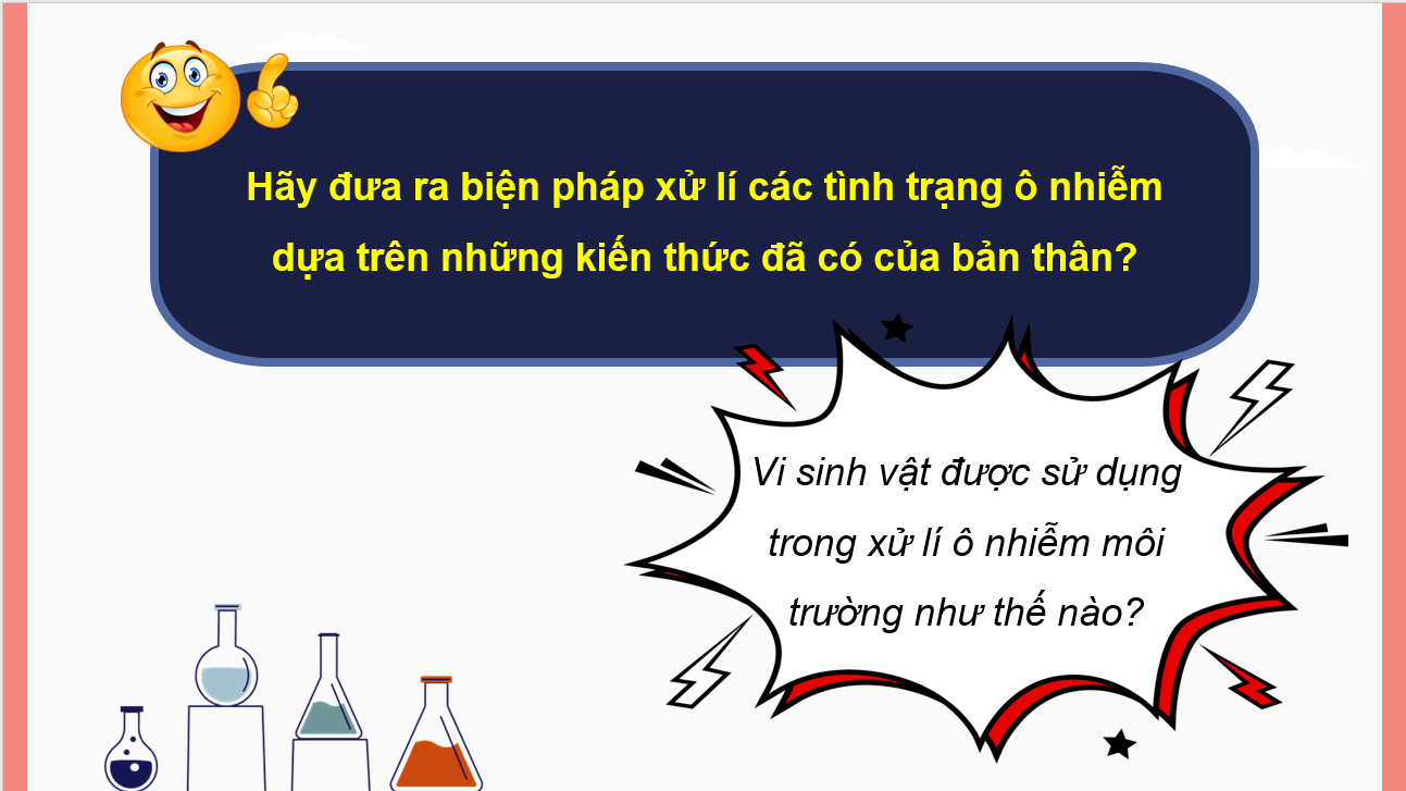 Giáo án điện tử Chuyên đề Sinh 10 Kết nối tri thức Giáo án điện tử Bài 11: Công nghệ ứng dụng vi sinh vật trong xử lý ô nhiễm môi trường | PPT Chuyên đề Sinh học 10