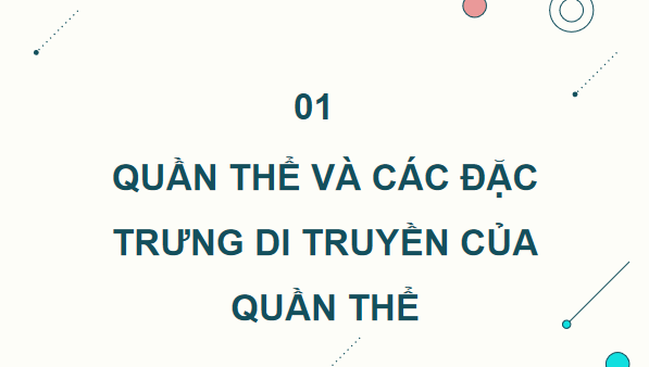Giáo án điện tử Sinh 12 Kết nối tri thức Bài 18: Di truyền quần thể | PPT Sinh học 12