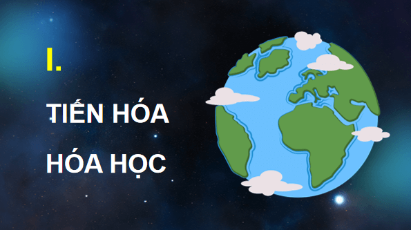 Giáo án điện tử Sinh 12 Chân trời sáng tạo Bài 18: Sự phát sinh sự sống | PPT Sinh học 12