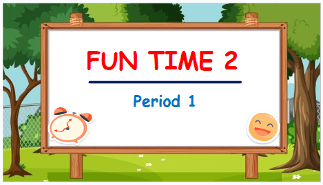 Giáo án điện tử Tiếng Anh lớp 1 Global Success Fun time 2 | PPT Tiếng Anh lớp 1