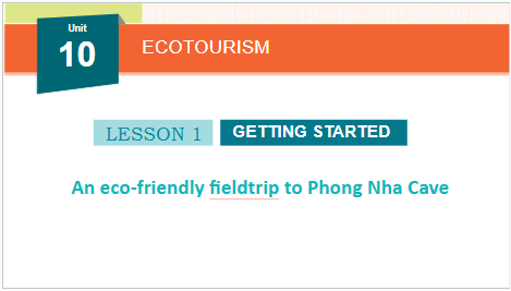 Giáo án điện tử Tiếng Anh 10 Global Success Unit 10 Getting Started | PPT Tiếng Anh 10