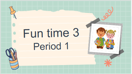 Giáo án điện tử Tiếng Anh lớp 2 Global Success Fun time 3 | PPT Tiếng Anh lớp 2
