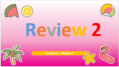 Giáo án điện tử Tiếng Anh lớp 2 Global Success Review 2 Self - check | PPT Tiếng Anh lớp 2