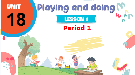 Giáo án điện tử Tiếng Anh lớp 3 Global Success Unit 18 Lesson 1 | PPT Tiếng Anh lớp 3