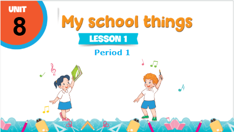Giáo án điện tử Tiếng Anh lớp 3 Global Success Unit 8 Lesson 1 | PPT Tiếng Anh lớp 3