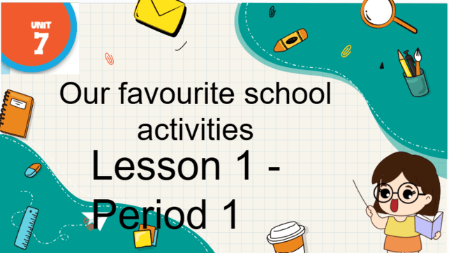 Giáo án điện tử Tiếng Anh lớp 5 Global Success Unit 7 Lesson 1 | PPT Tiếng Anh lớp 5