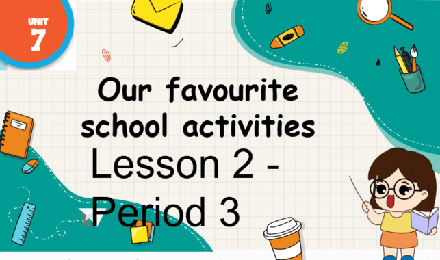 Giáo án điện tử Tiếng Anh lớp 5 Global Success Unit 7 Lesson 2 | PPT Tiếng Anh lớp 5