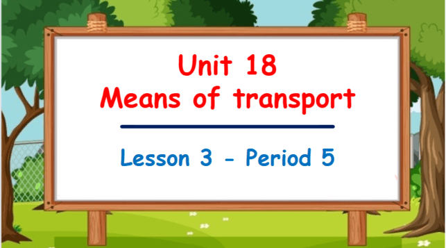 Giáo án điện tử Tiếng Anh lớp 5 Global Success Unit 18 Lesson 3 | PPT Tiếng Anh lớp 5