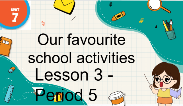 Giáo án điện tử Tiếng Anh lớp 5 Global Success Unit 7 Lesson 3 | PPT Tiếng Anh lớp 5