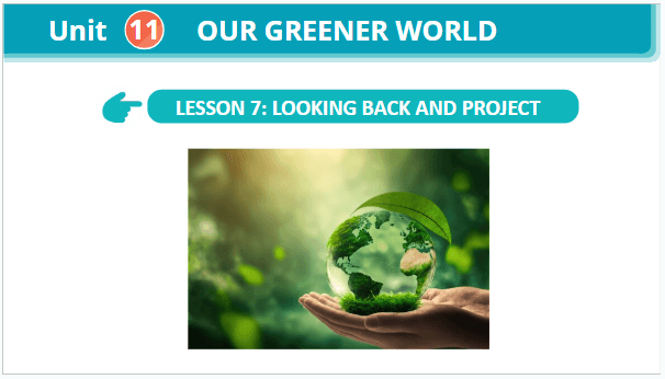 Giáo án điện tử Tiếng Anh 6 Global Success Unit 11 Looking Back & Project | PPT Tiếng Anh 6