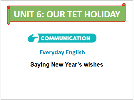 Giáo án điện tử Tiếng Anh 6 Global Success Unit 6 Communication | PPT Tiếng Anh 6