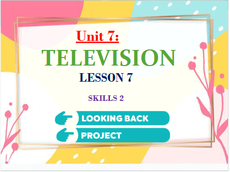 Giáo án điện tử Tiếng Anh 6 Global Success Unit 7 Looking Back & Project | PPT Tiếng Anh 6