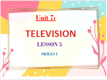 Giáo án điện tử Tiếng Anh 6 Global Success Unit 7 Skills 1 | PPT Tiếng Anh 6