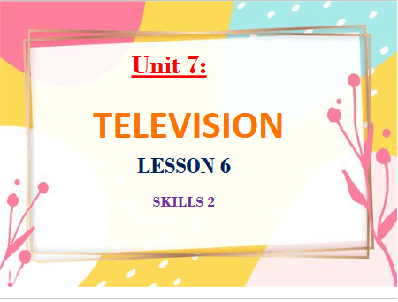 Giáo án điện tử Tiếng Anh 6 Global Success Unit 7 Skills 2 | PPT Tiếng Anh 6