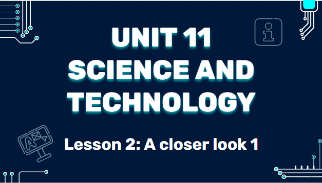 Giáo án điện tử Tiếng Anh 8 Global Success Unit 11 A Closer Look 1 | PPT Tiếng Anh 8