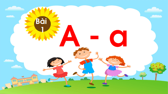 Giáo án điện tử Bài 1: A, a lớp 1 | PPT Tiếng Việt lớp 1 Chân trời sáng tạo