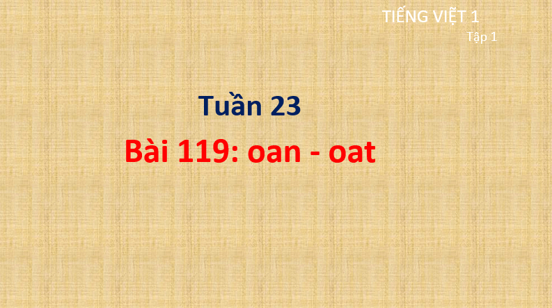 Giáo án điện tử oan, oat lớp 1 | PPT Tiếng Việt lớp 1 Cánh diều