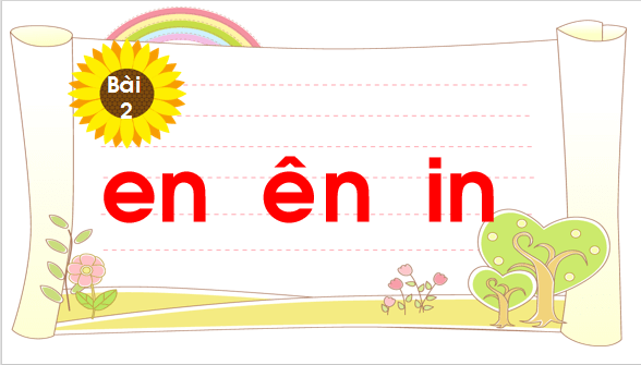 Giáo án điện tử Bài 2: en, ên, in lớp 1 | PPT Tiếng Việt lớp 1 Chân trời sáng tạo