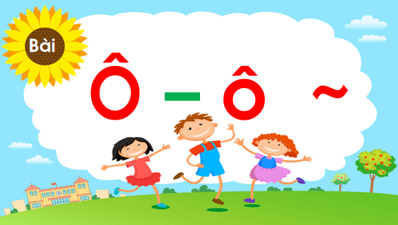 Giáo án điện tử Bài 2: Ô, ô, dấu ngã lớp 1 | PPT Tiếng Việt lớp 1 Chân trời sáng tạo