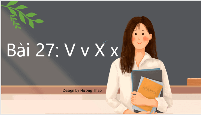 Giáo án điện tử V, v, X, x lớp 1 | PPT Tiếng Việt lớp 1 Kết nối tri thức