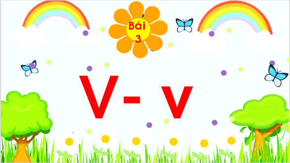Giáo án điện tử Bài 3: V, v lớp 1 | PPT Tiếng Việt lớp 1 Chân trời sáng tạo