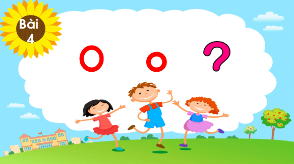 Giáo án điện tử Bài 4: O, o, dấu hỏi lớp 1 | PPT Tiếng Việt lớp 1 Chân trời sáng tạo