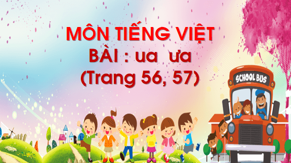 Giáo án điện tử Bài 4: ua, ưa lớp 1 | PPT Tiếng Việt lớp 1 Chân trời sáng tạo