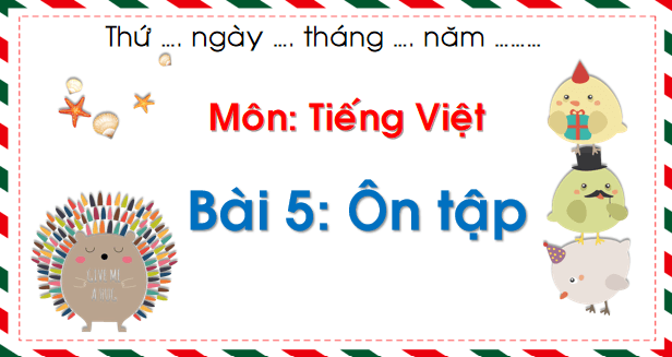 Giáo án điện tử Bài 5: Ôn tập và kể chuyện trang 38 lớp 1 | PPT Tiếng Việt lớp 1 Chân trời sáng tạo