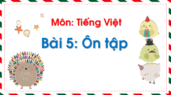 Giáo án điện tử Bài 5: Ôn tập và kể chuyện trang 88 lớp 1 | PPT Tiếng Việt lớp 1 Chân trời sáng tạo