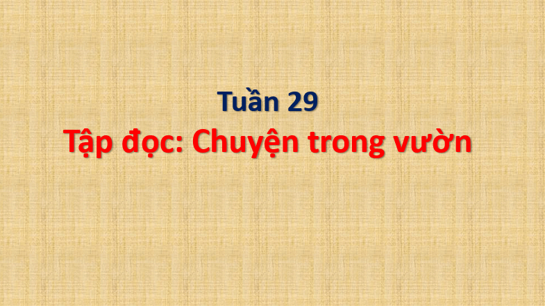 Giáo án điện tử Chuyện trong vườn lớp 1 | PPT Tiếng Việt lớp 1 Cánh diều