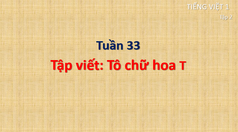 Giáo án điện tử Tô chữ hoa T lớp 1 | PPT Tiếng Việt lớp 1 Cánh diều